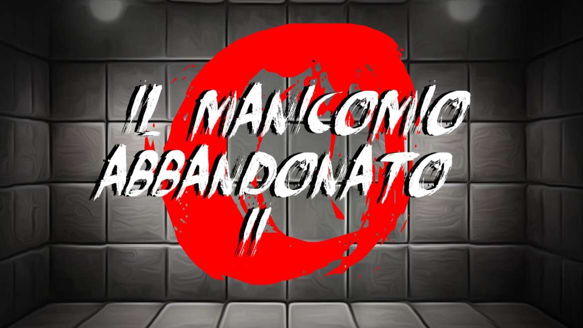 Il Manicomio Abbandonato II